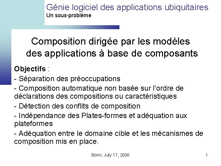 Génie logiciel des applications ubiquitaires Un sous-problème Composition dirigée par les modèles des applications