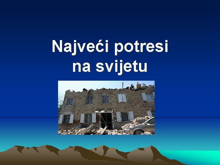 Najveći potresi na svijetu 