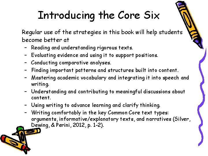 Introducing the Core Six Regular use of the strategies in this book will help