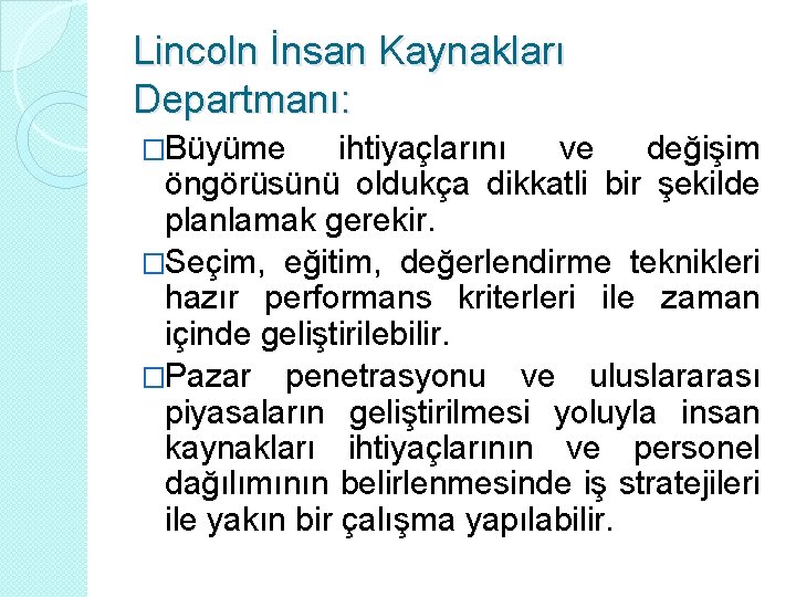 Lincoln İnsan Kaynakları Departmanı: �Büyüme ihtiyaçlarını ve değişim öngörüsünü oldukça dikkatli bir şekilde planlamak