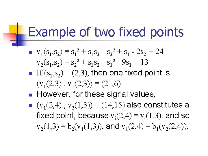 Example of two fixed points n n v 1(s 1, s 2) = s