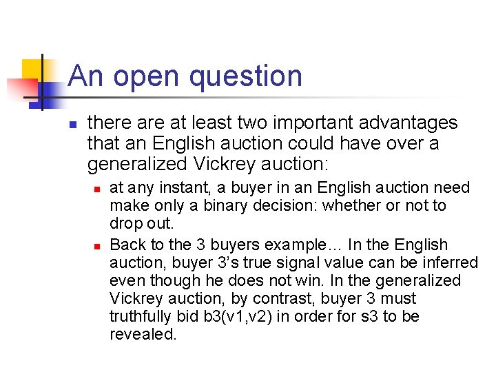 An open question n there at least two important advantages that an English auction