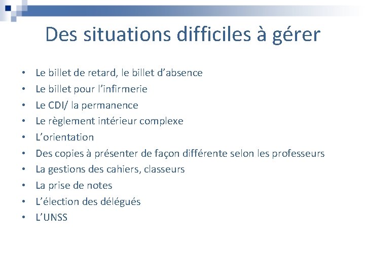 Des situations difficiles à gérer • • • Le billet de retard, le billet