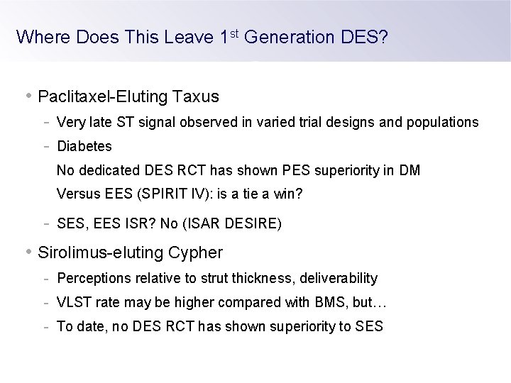 Where Does This Leave 1 st Generation DES? • Paclitaxel-Eluting Taxus - Very late