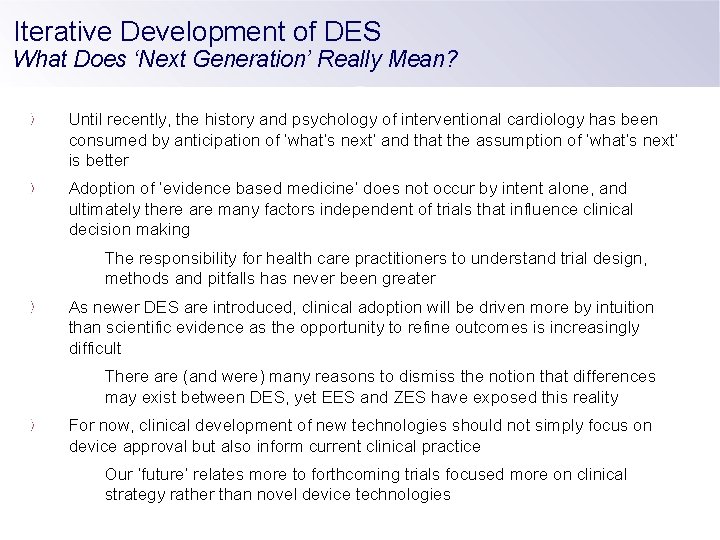 Iterative Development of DES What Does ‘Next Generation’ Really Mean? Until recently, the history