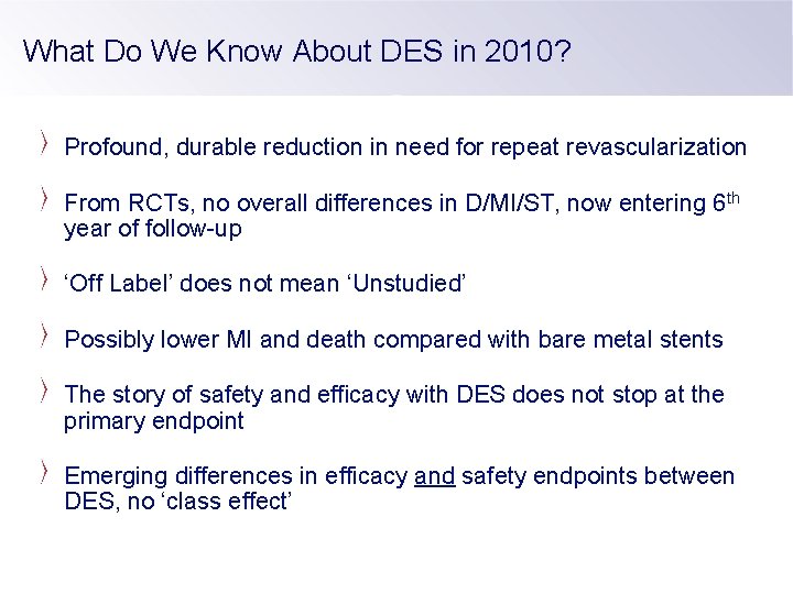 What Do We Know About DES in 2010? Profound, durable reduction in need for