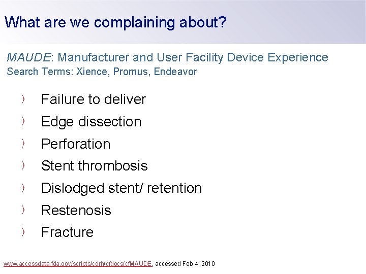 What are we complaining about? MAUDE: Manufacturer and User Facility Device Experience Search Terms: