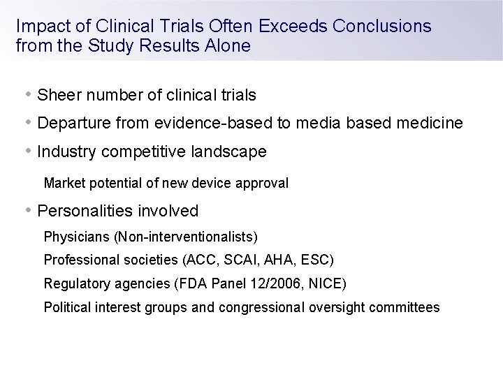 Impact of Clinical Trials Often Exceeds Conclusions from the Study Results Alone • Sheer