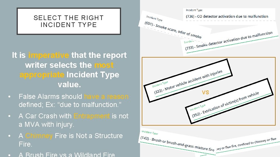 SELECT THE RIGHT INCIDENT TYPE It is imperative that the report writer selects the