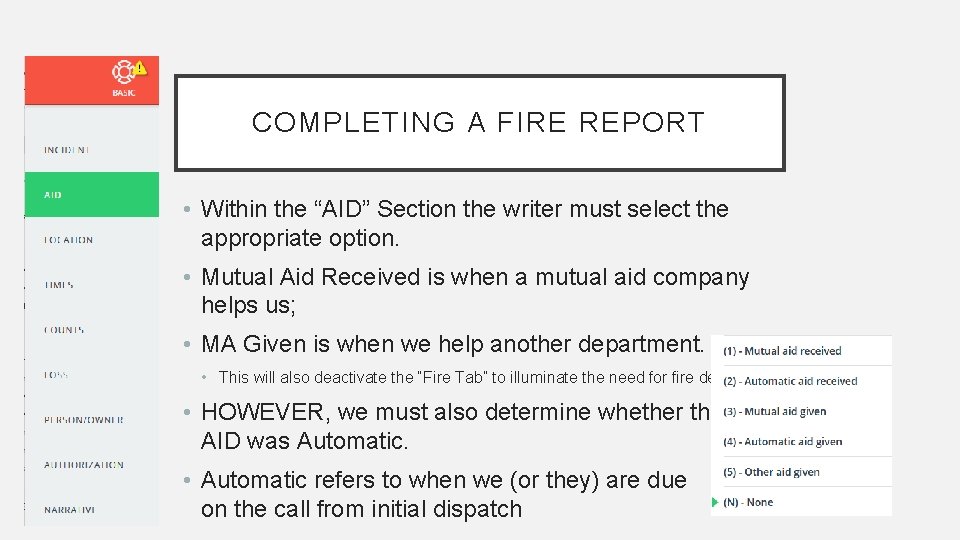 COMPLETING A FIRE REPORT • Within the “AID” Section the writer must select the