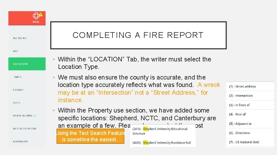 COMPLETING A FIRE REPORT • Within the “LOCATION” Tab, the writer must select the