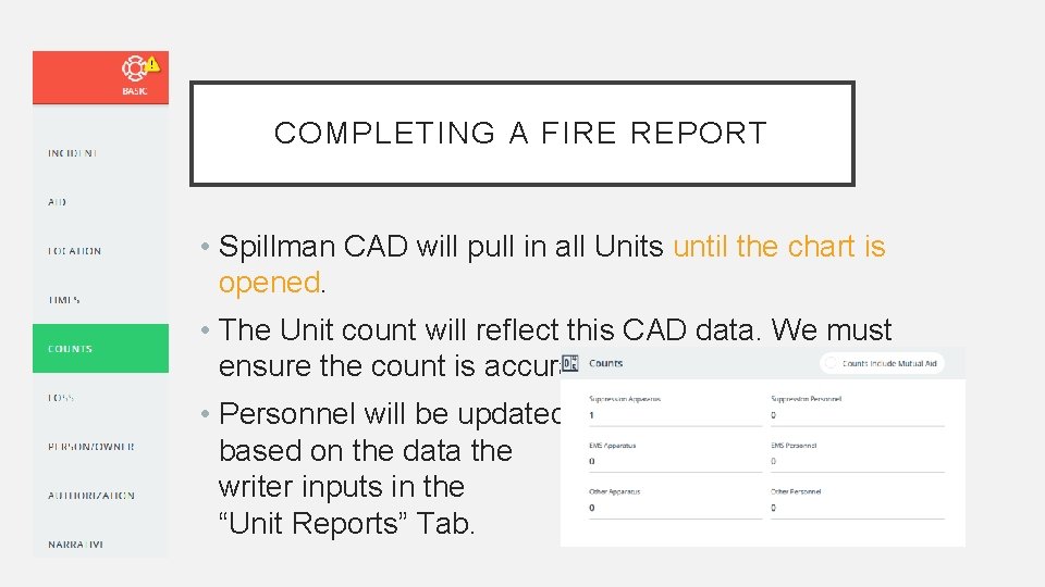 COMPLETING A FIRE REPORT • Spillman CAD will pull in all Units until the