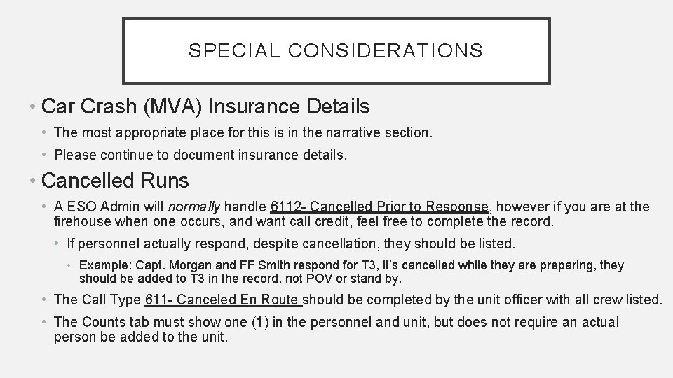 SPECIAL CONSIDERATIONS • Car Crash (MVA) Insurance Details • The most appropriate place for