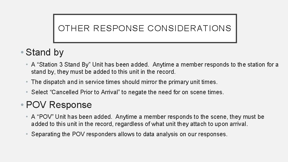 OTHER RESPONSE CONSIDERATIONS • Stand by • A “Station 3 Stand By” Unit has OTHER RESPONSE CONSIDERATIONS • Stand by • A “Station 3 Stand By” Unit has