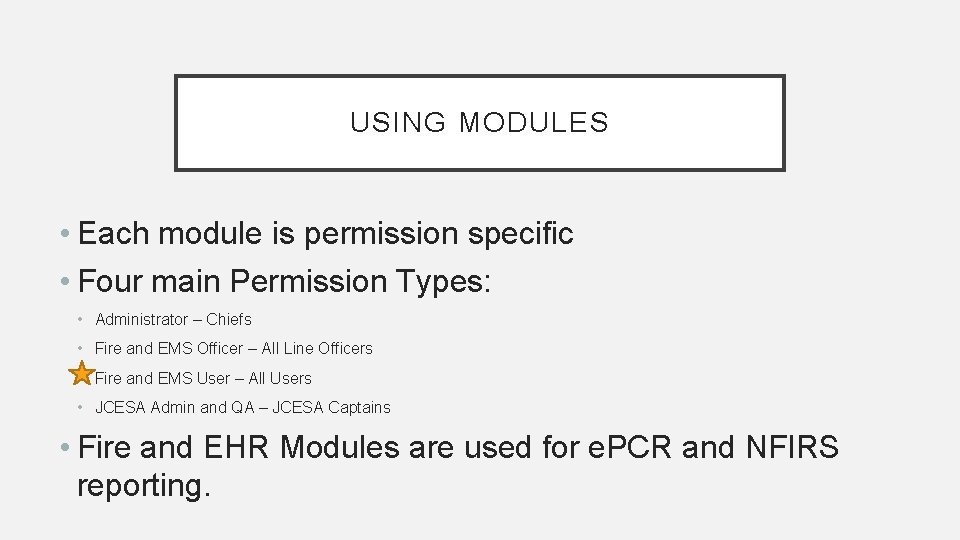 USING MODULES • Each module is permission specific • Four main Permission Types: • USING MODULES • Each module is permission specific • Four main Permission Types: •