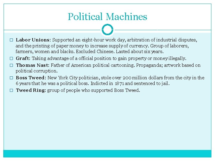 Political Machines � Labor Unions: Supported an eight-hour work day, arbitration of industrial disputes,