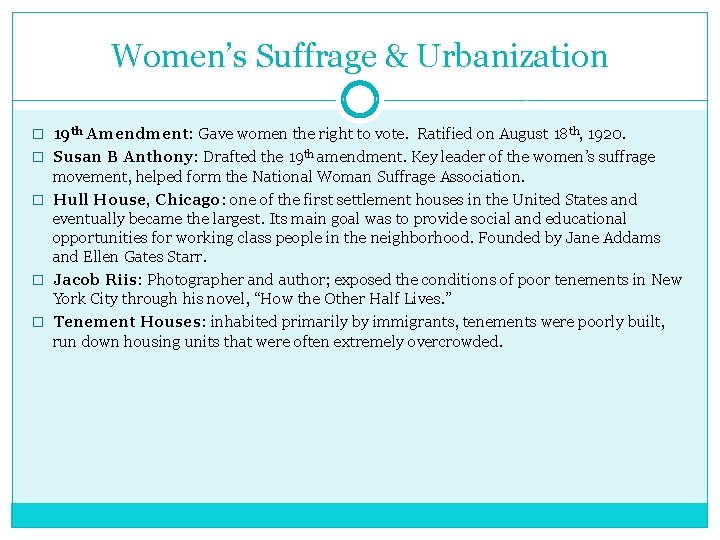 Women’s Suffrage & Urbanization � 19 th Amendment: Gave women the right to vote.