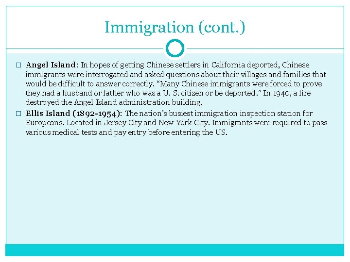 Immigration (cont. ) � Angel Island: In hopes of getting Chinese settlers in California