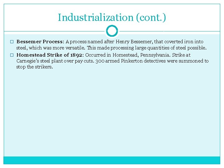 Industrialization (cont. ) � Bessemer Process: A process named after Henry Bessemer, that coverted