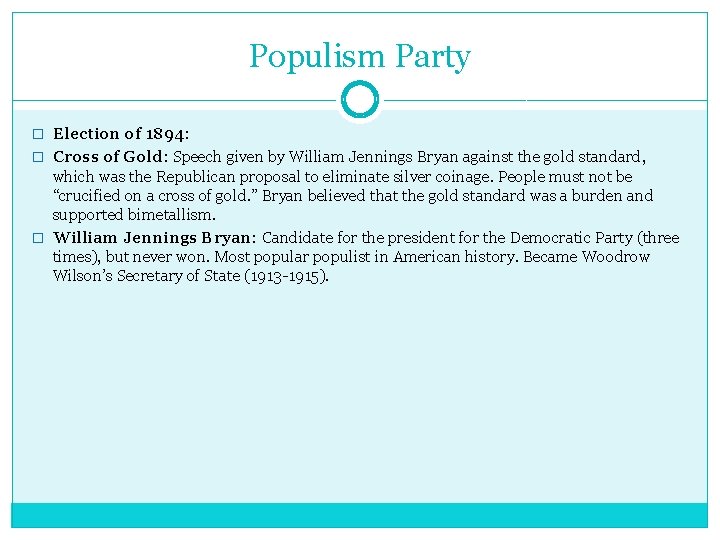 Populism Party � Election of 1894: � Cross of Gold: Speech given by William