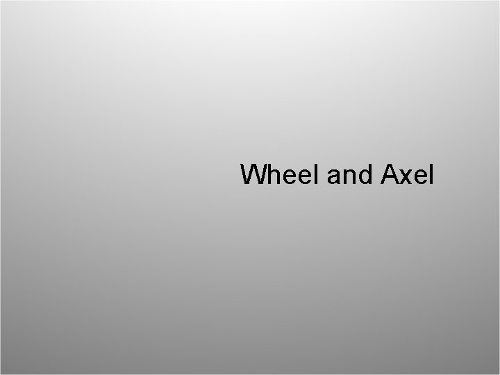 Wheel and Axel 