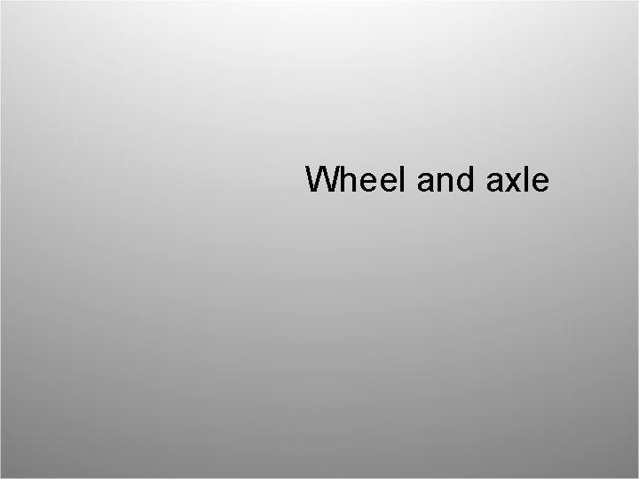 Wheel and axle 