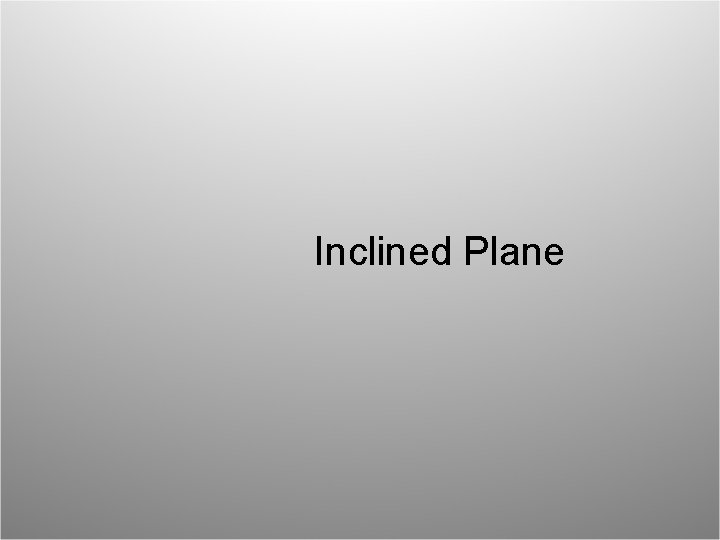 Inclined Plane 