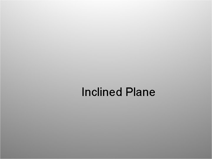 Inclined Plane 