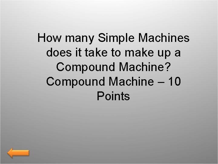 How many Simple Machines does it take to make up a Compound Machine? Compound