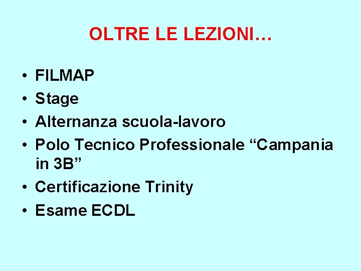 OLTRE LE LEZIONI… • • FILMAP Stage Alternanza scuola-lavoro Polo Tecnico Professionale “Campania in