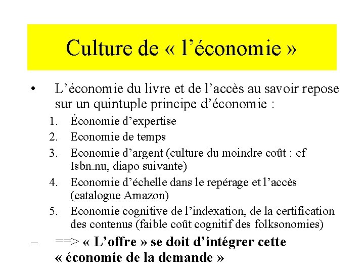 Culture de « l’économie » • L’économie du livre et de l’accès au savoir