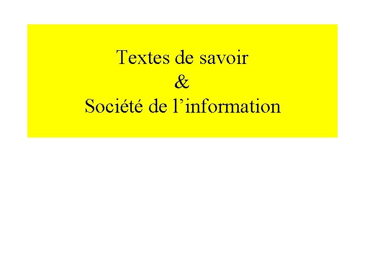 Textes de savoir & Société de l’information 