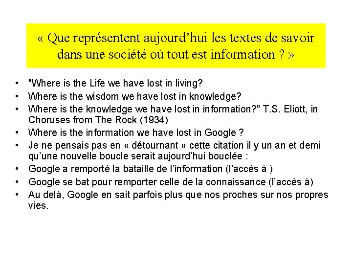  « Que représentent aujourd’hui les textes de savoir dans une société où tout