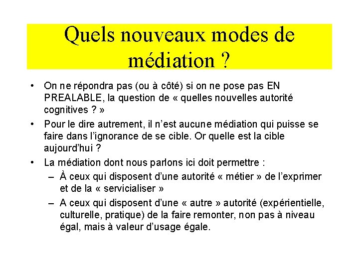 Quels nouveaux modes de médiation ? • On ne répondra pas (ou à côté)