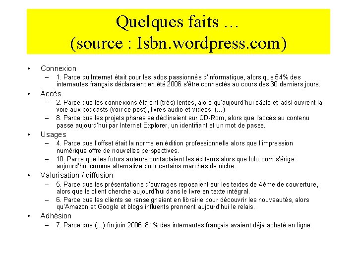 Quelques faits … (source : Isbn. wordpress. com) • Connexion – • Accès –