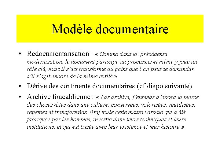 Modèle documentaire • Redocumentarisation : « Comme dans la précédente modernisation, le document participe