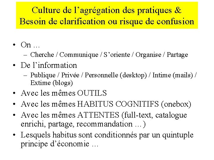 Culture de l’agrégation des pratiques & Besoin de clarification ou risque de confusion •