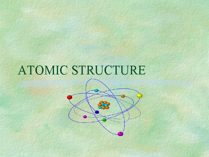 ATOMIC STRUCTURE 