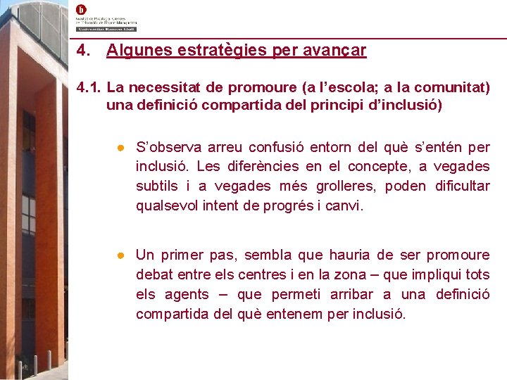 4. Algunes estratègies per avançar 4. 1. La necessitat de promoure (a l’escola; a 4. Algunes estratègies per avançar 4. 1. La necessitat de promoure (a l’escola; a