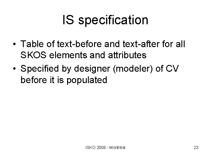 IS specification • Table of text-before and text-after for all SKOS elements and attributes
