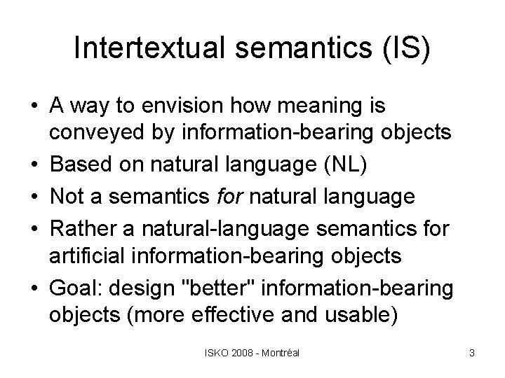 Intertextual semantics (IS) • A way to envision how meaning is conveyed by information-bearing