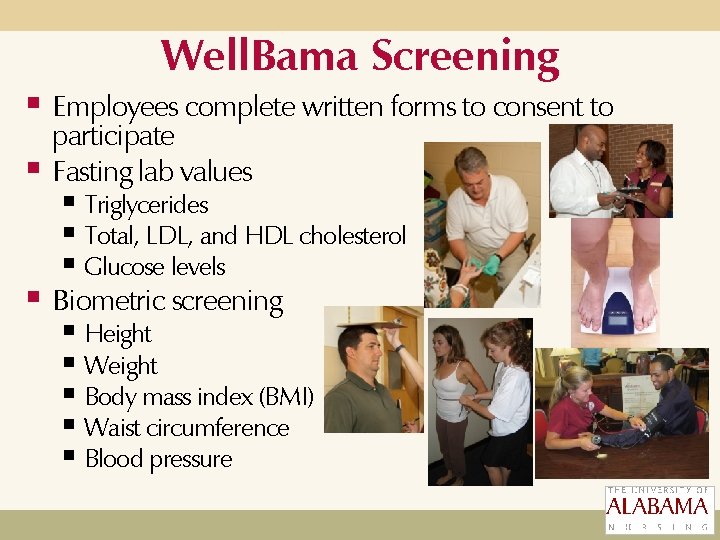Well. Bama Screening § Employees complete written forms to consent to § participate Fasting Well. Bama Screening § Employees complete written forms to consent to § participate Fasting