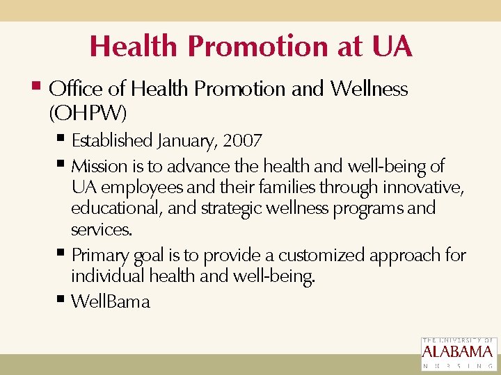 Health Promotion at UA § Office of Health Promotion and Wellness (OHPW) § Established Health Promotion at UA § Office of Health Promotion and Wellness (OHPW) § Established