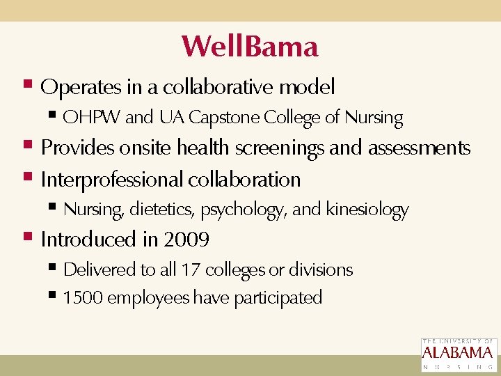 Well. Bama § Operates in a collaborative model § OHPW and UA Capstone College Well. Bama § Operates in a collaborative model § OHPW and UA Capstone College