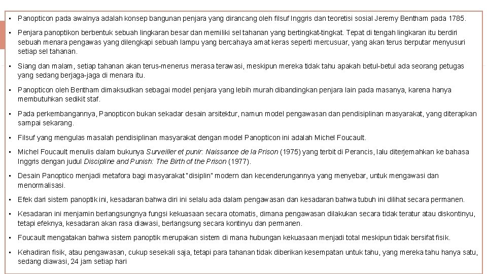  • Panopticon pada awalnya adalah konsep bangunan penjara yang dirancang oleh filsuf Inggris