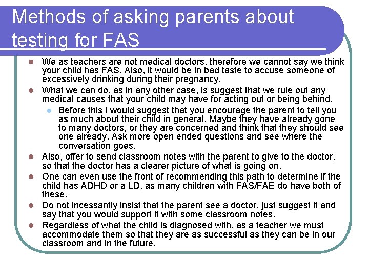 Methods of asking parents about testing for FAS l l l We as teachers Methods of asking parents about testing for FAS l l l We as teachers