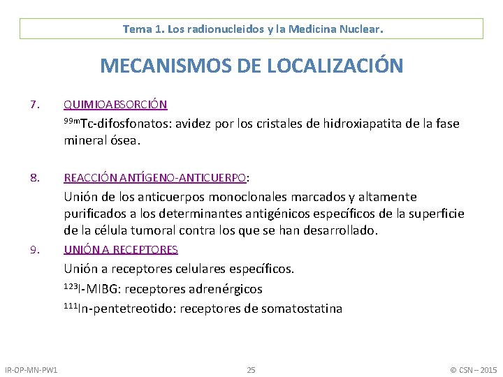 Tema 1. Los radionucleidos y la Medicina Nuclear. MECANISMOS DE LOCALIZACIÓN 7. QUIMIOABSORCIÓN 99