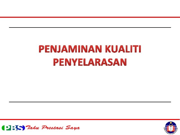 PENJAMINAN KUALITI PENYELARASAN 