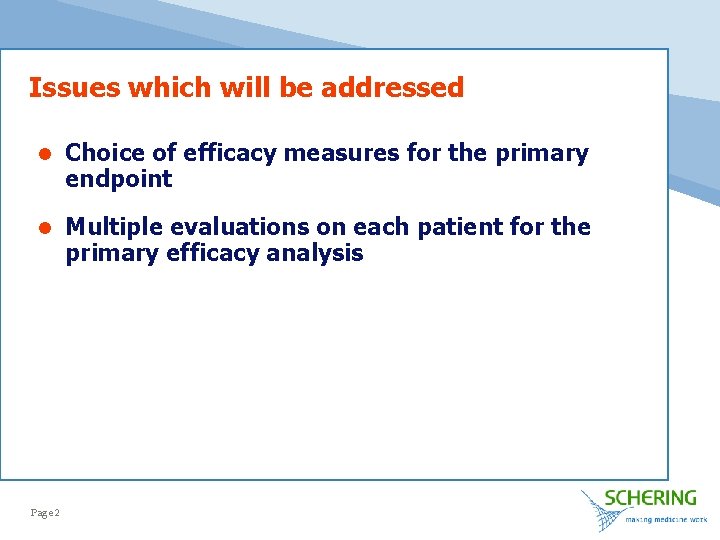 Issues which will be addressed l Choice of efficacy measures for the primary endpoint