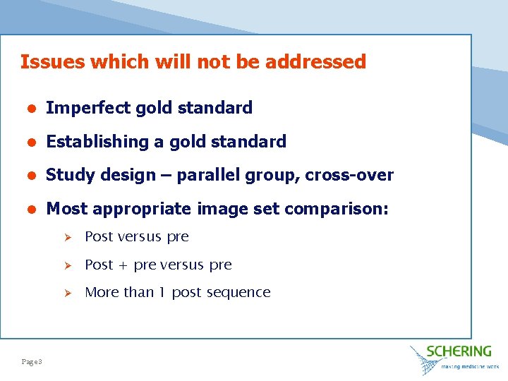 Issues which will not be addressed l Imperfect gold standard l Establishing a gold